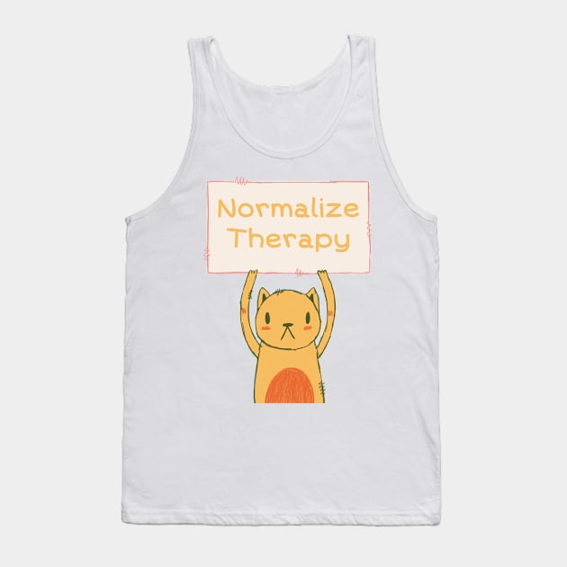 Normalize Therapy motivational quote Tank Top by allysci